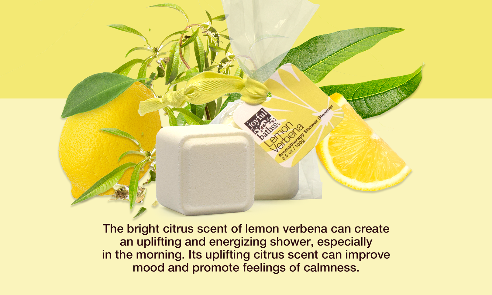 The bright citrus scent of lemon verbena can create an uplifting and energizing shower